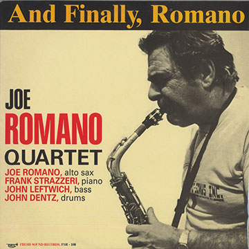 And finally, Romano,Joe Romano