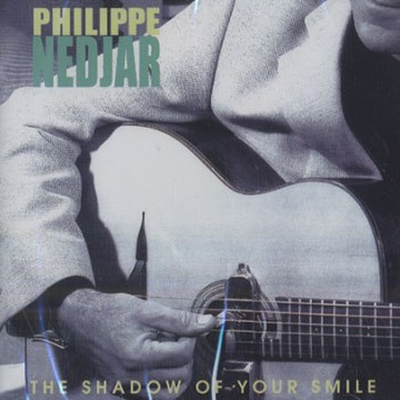 The shadow of your smile,Philippe Nedjar