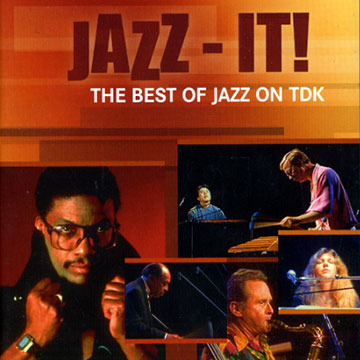 JAZZ-IT! The Best Of Jazz On TDK ,Art Blakey , Ron Carter , Stan Getz , Stéphane Grappelli , Herbie Hancock , Ahmad Jamal , Bobby McFerrin , Oscar Peterson , McCoy Tyner
