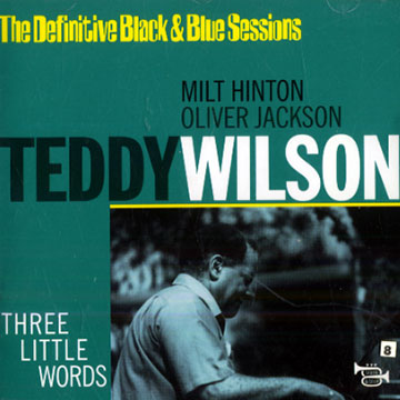 Three little words,Teddy Wilson