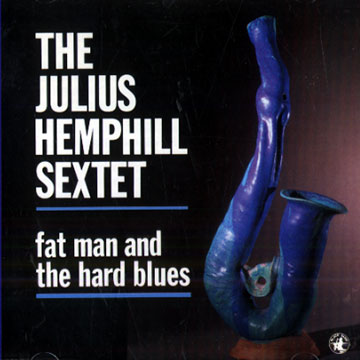 Fat man and the hard blues,Julius Hemphill