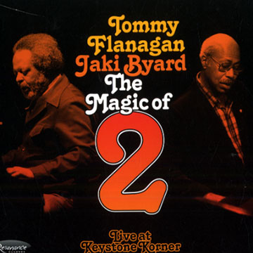 The magic of 2 live at the Keystone Korner,Jaki Byard , Tommy Flanagan