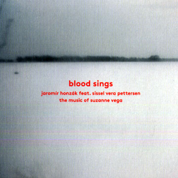 Blood sings,Jaromir Honzak