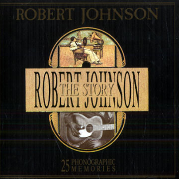 The Robert Johnson story,Robert Johnson