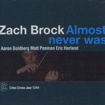 Almost never was,Zach Brock