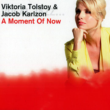 A moment of now,Jacob Karlzon , Viktoria Tolstoy