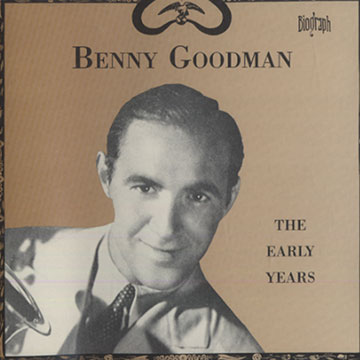 The early years,Benny Goodman