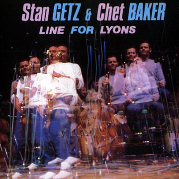 Line for lyons,Chet Baker , Stan Getz