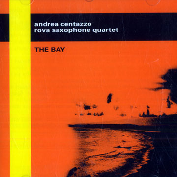 The Bay,The Rova Saxophone Quartet