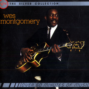 The silver collection,Wes Montgomery