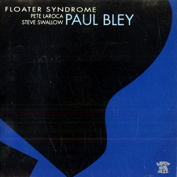 Floater syndrome,Paul Bley