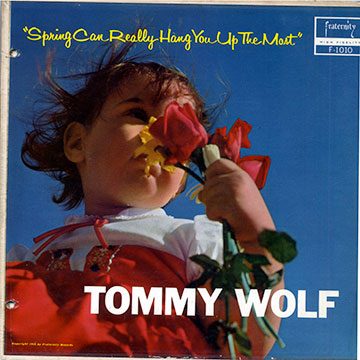 Spring can really hang you up the most,Tommy Wolf