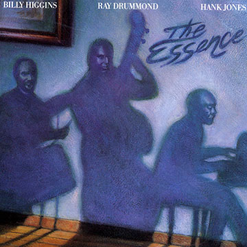 The essence,Ray Drummond , Billy Higgins , Hank Jones