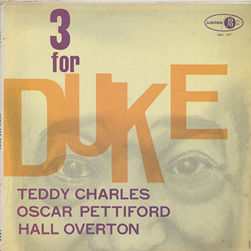 Three for Duke,Teddy Charles , Hall Overton , Oscar Pettiford