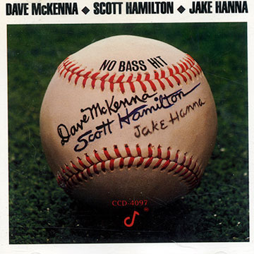 No bass hit,Scott Hamilton , Jake Hanna , Dave Mckenna