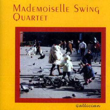 gallician,Florence Fourcade ,  Mademoiselle Swing Quartet