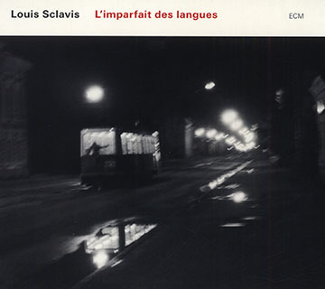 L'imparfait des langues,Louis Sclavis