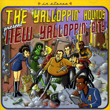 new yalloppin' city, The Yallowpin' Hounds