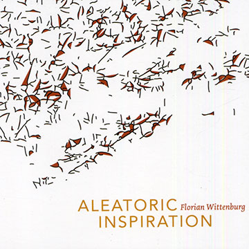 Aleatoric inspiration,Florian Wittenburg