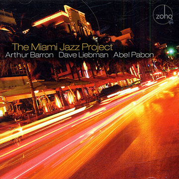 The Miami Jazz Project,Arthur Barron , Dave Liebman , Abel Pabon