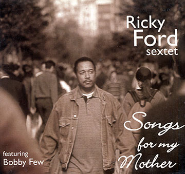 Songs for my mother,Ricky Ford