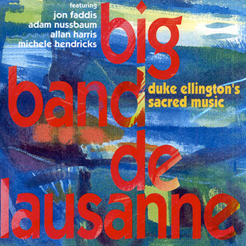 Duke Ellington's sacred music, Big Band De Lausanne