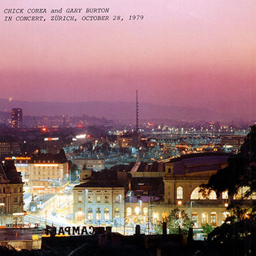 Chick Corea and Gary Burton In Concert, Zurich, october 28, 1979,Gary Burton , Chick Corea