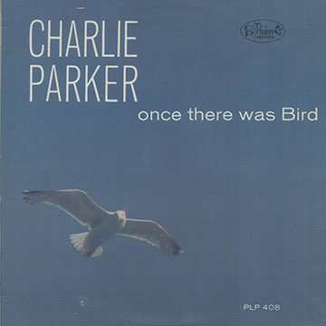 One there was Bird,Charlie Parker