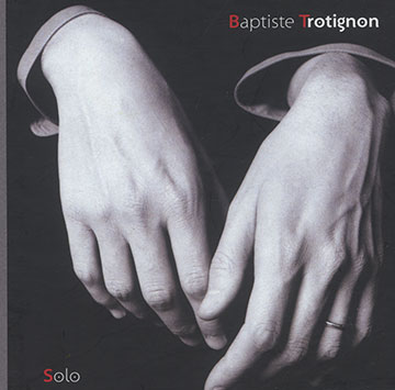 SOLO + Live at Salle Pleyel,Baptiste Trotignon
