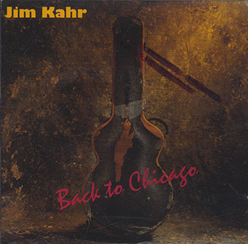 Back to Chicago,Jim Kahr