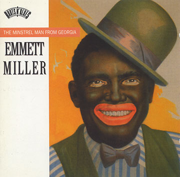 The minstrel man from Georgia,Emmett Miller
