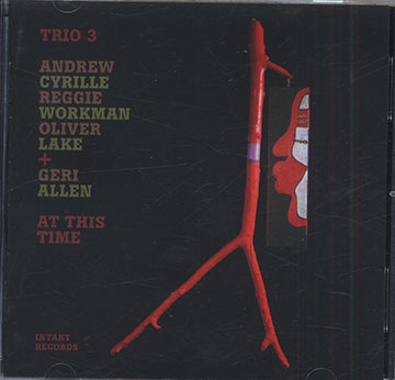 At this time,Andrew Cyrille , Oliver Lake , Reggie Workman