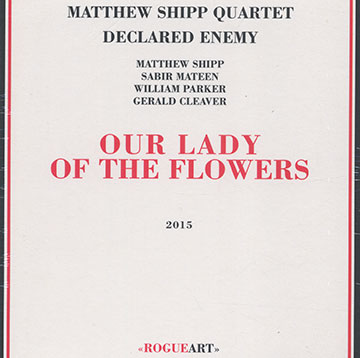 Our lady of the flowers,Matthew Shipp