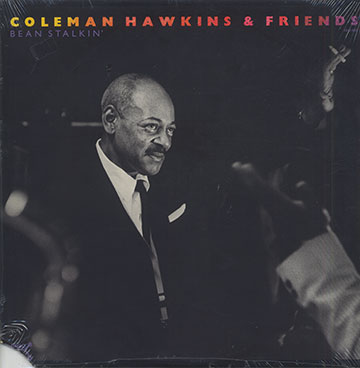 Bean stalkin' / Coleman Hawkins and friends,Coleman Hawkins