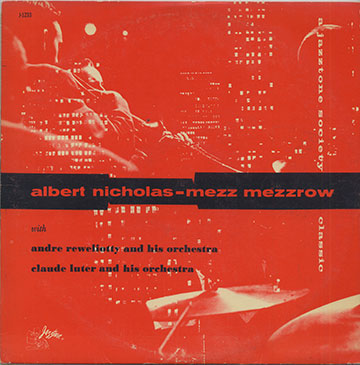 ALBERT NICHOLAS - MEZZ MEZZROW,Milton 'mezz' Mezzrow , Albert Nicholas