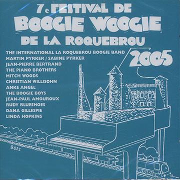 7e Festival de Boogie Woogie de la Roquebrou 2005,Jean Paul Amouroux , Jean Pierre Bertrand , Martin Pyrker , Christian Willisohn , Mitchell Woods
