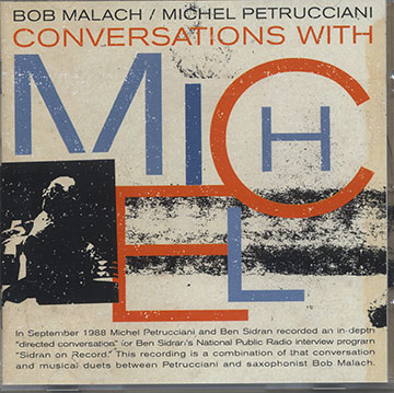 CONVERSATIONS WITH MICHEL,Bob Malach , Michel Petrucciani