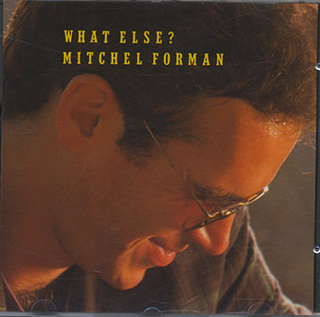 WHAT ELSE ?,Mitchel Forman