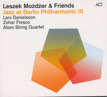 Jazz at Berlin Philharmonic III,Leszek Mozdzer