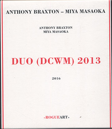 DUO (DCWM) 2013,Anthony Braxton , Miya Masaoka
