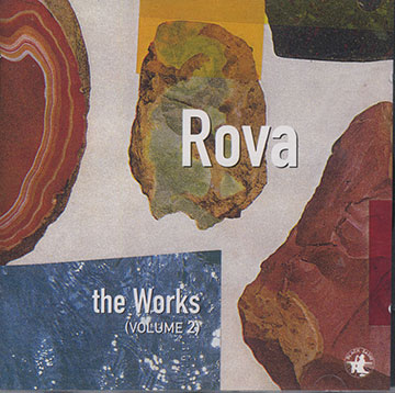 The Works ROVA Volume 2,Bruce Ackley , Steve Adams , Larry Ochs , Jon Raskin