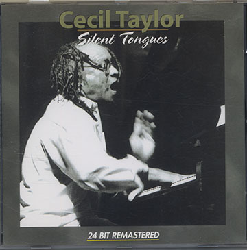 Silent Tongues,Cecil Taylor