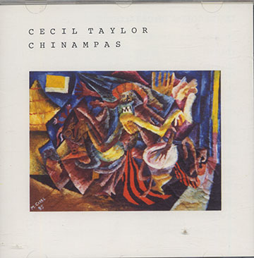 CHINAMPAS,Cecil Taylor
