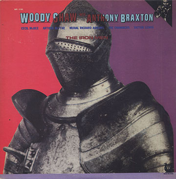 THE IRON MEN,Anthony Braxton , Woody Shaw