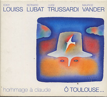 Hommage  Claude    TOULOUSE...,Eddy Louiss , Bernard Lubat , Luigi Trussardi , Maurice Vander
