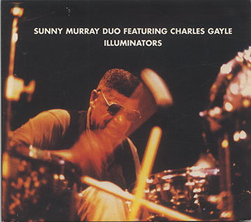 ILLUMINATORS,Charles Gayle , Sunny Murray