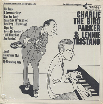 CHARLIE THE BIRD PARKER & LENNIE TRISTANO,Charlie Parker , Lennie Tristano