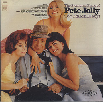 Too Much Baby !,Pete Jolly