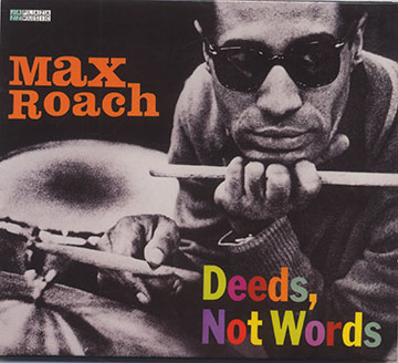 Deeds, Not Words,Max Roach