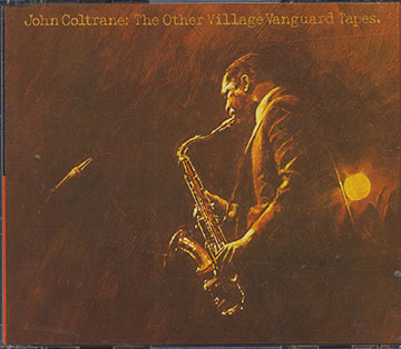THE OTHER VILLAGE VANGUARD TAPES,John Coltrane